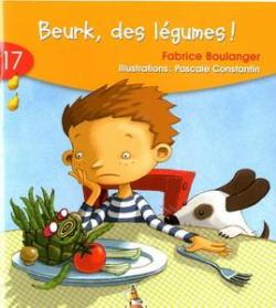 Beurk, des Legumes ! par Fabrice Boulanger