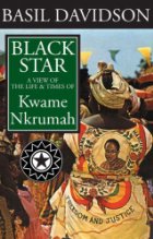 Black Star, A View of the Life and Times of Kwame Nkrumah par Basil Davidson