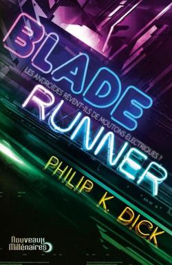 Blade Runner (Les androdes rvent-ils de moutons lectriques ?) par Philip K. Dick