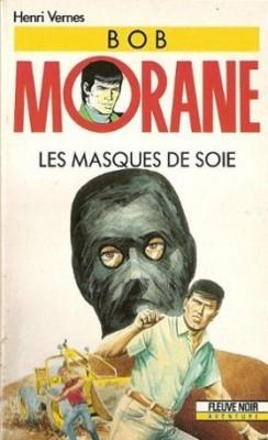 Bob Morane, tome 97 : Les masques de soie par Henri Vernes