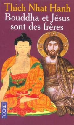 Bouddha et Jsus sont des frres par Thich Nhat Hanh