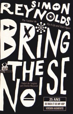 Bring the noise par Simon Reynolds
