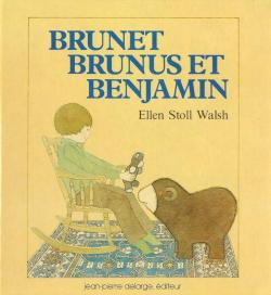 Brunet, Brunus et Benjamin par Ellen Stoll Walsh
