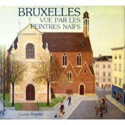 Bruxelles vue par les peintres nafs par Carlo Bronne