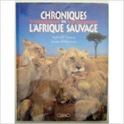 CHRONIQUES DE L'AFRIQUE SAUVAGE par Franois Lepage