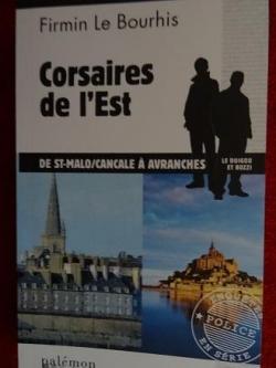 Le Duigou et Bozzi, tome 26 : Corsaires de l'est - De St Malo/Cancale  Avranches par Firmin Le Bourhis