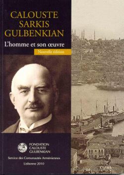 Calouste Sarkis Gulbenkian : l'homme et son oeuvre par Muse Calouste-Gulbenkian - Lisbonne
