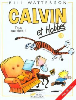 Calvin et Hobbes, tome 10 : Tous aux abris ! par Bill Watterson