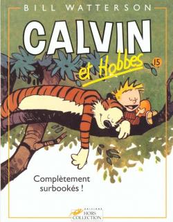 Calvin et Hobbes, tome 15 : Compltement surbooks ! par Bill Watterson