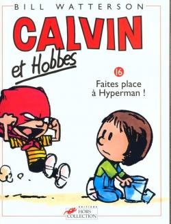Calvin et Hobbes, tome 16 : Faites place  Hyperman ! par Bill Watterson