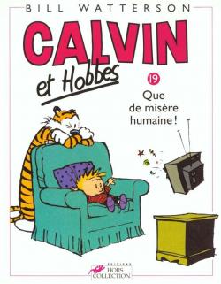 Calvin et Hobbes, tome 19 : Que de misre humaine ! par Bill Watterson