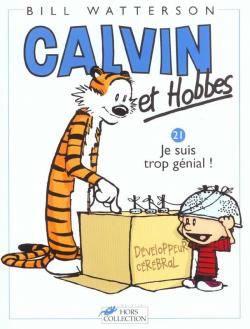 Calvin et Hobbes, tome 21 : Je suis trop gnial par Bill Watterson