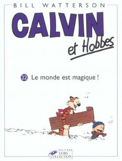 Calvin et Hobbes, tome 22 : le monde est magique  par Bill Watterson