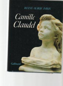 Camille Claudel, 1864-1943 par Reine-Marie Paris