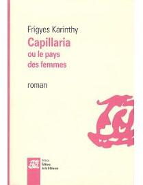 Capillaria, le pays des femmes par Frigyes Karinthy