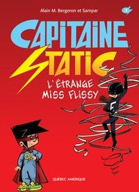 Capitaine Static, tome 3 : L'trange Miss Flissy par Alain M. Bergeron