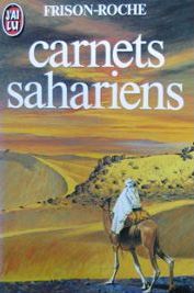 Carnets sahariens : L'Appel du Hoggar et autres mhares par Roger Frison-Roche