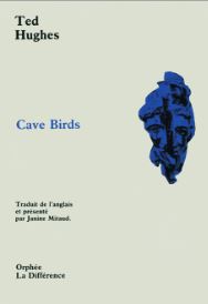 Cave Birds / An alchemical cave drama par Ted Hughes