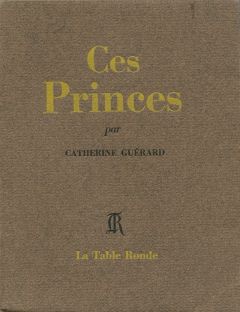 Ces Princes par Catherine Gurard