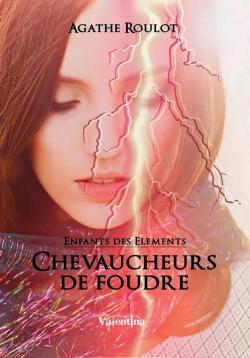 Enfants des lments, tome 1 : Chevaucheurs de Foudre par Agathe Roulot