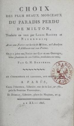Choix des plus beaux morceaux du Paradis perdu de Milton, traduits en vers par Louis Racine et Nivernois... On y a joint une notice sur Gay... avec plusieurs de ses fables par John Milton