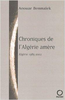 Chroniques de l'Algrie amre par Anouar Benmalek