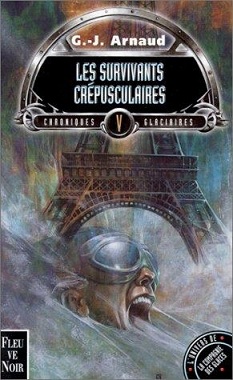 La compagnie des glaces - Chroniques glaciaires, tome 5 : Les Survivants crpusculaires par Georges-Jean Arnaud