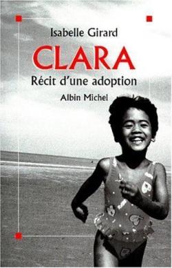 Clara : rcit d'une adoption par Isabelle Girard (II)
