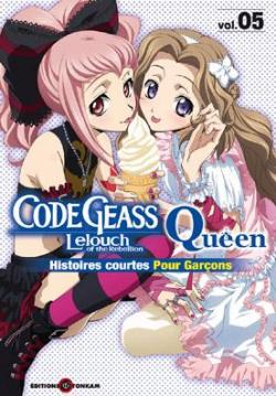 Code Geass Queen, Tome 5 : Lelouch of the rebellion : Histoires courtes pour garons par  Tonkam