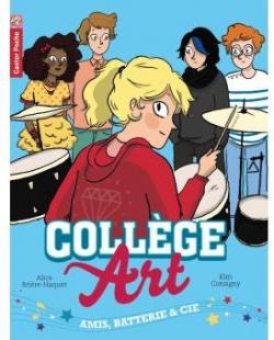 Collège Art, tome 1 : Amis, batterie & cie par Brière