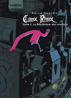 Comix Remix, tome 2 : La Rpublique des monstres par Herv Bourhis