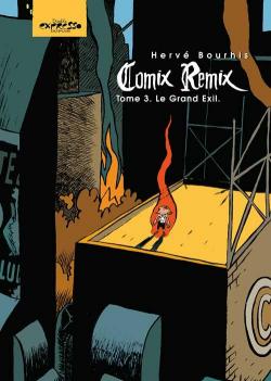 Comix Remix, tome 3 : Le Grand Exil par Herv Bourhis
