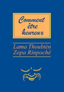Comment tre heureux par Zopa Rinpoch