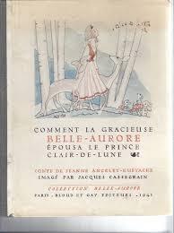 Comment la Gracieuse Belle-Aurore pousa le prince Clair-de-Lune par Jeanne Ancelet-Hustache