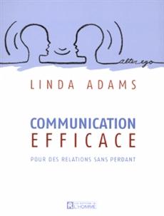 Communication efficace par Linda Adams