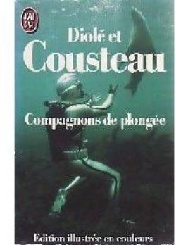 Compagnons de plonge par Jacques-Yves Cousteau