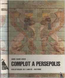 Complot  Persepolis par Anne Saint-Roch