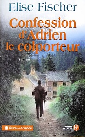 Confession d'Adrien le colporteur par lise Fischer
