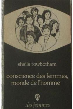 Conscience des femmes, monde de l'homme par Sheila Rowbotham