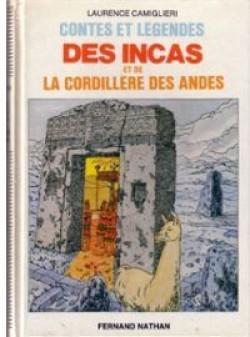 Contes et legendes des incas et de la cordillere des andes par Laurence Camiglieri