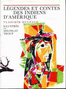 Contes et lgendes des Indiens d'Amrique par Vladimir Hulpach