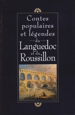 Contes, rcits et legendes des pays de France, tome 3 : Provence , Corse , Langedoc-Roussillon , Alpes , Auvergne par Claude Seignolle