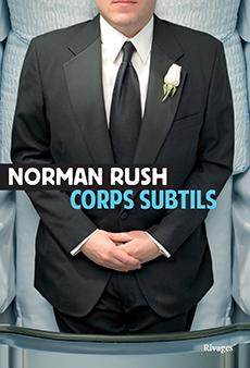Corps subtils par Norman Rush