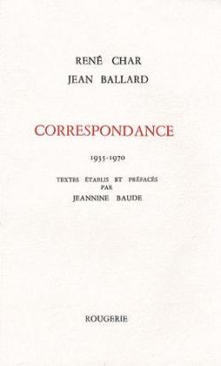Correspondance (1935-1970) : Ren Char / Jean Ballard par Ren Char