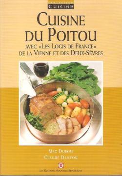 Cuisine du Poitou : Avec les Logis de France de la Vienne et des Deux-Svres (Cuisine) par Claude Dantou