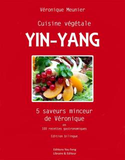 Cuisine vgtale yin-yang - 5 saveurs minceur de Vronique par Vronique Meunier