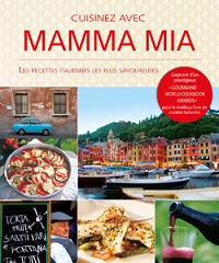 Cuisinez avec mamma mia : Les recettes italiennes les plus savoureuses par Cristina Bottari
