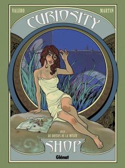 Curiosity shop, Tome 2 : 1915 - Au-dessus de la Mle par Teresa Valero
