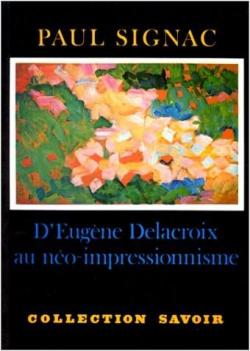 D'Eugne Delacroix au no-impressionnisme par Paul Signac