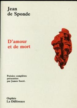 D'amour et de mort : posies compltes prsentes par James Sacr par Jean de Sponde